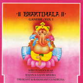 Bhaktimala - Ganesh, Vol. 1 - Gundecha Brothers, Rajan & Sajan Mishra & Shruti Sadolikar