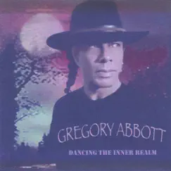 Dancing the Inner Realm by Gregory Abbott album reviews, ratings, credits