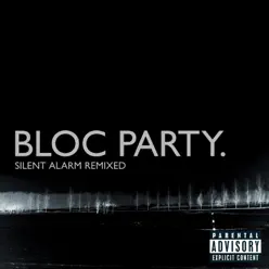 Silent Alarm Remixed - Bloc Party