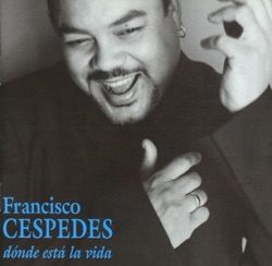 Francisco Céspedes - Dónde Está la Vida