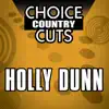 Stream & download Choice Country Cuts: Holly Dunn (Re-Recorded Versions)