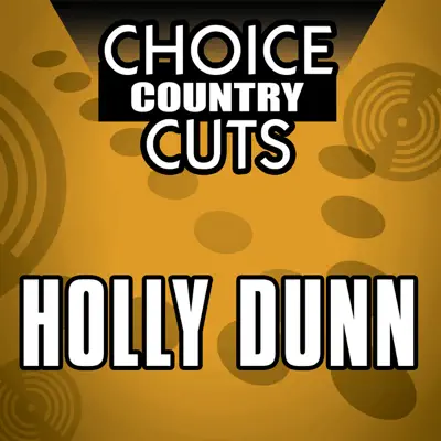 Choice Country Cuts: Holly Dunn (Re-Recorded Versions) - Holly Dunn