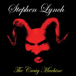 The Craig Machine - Stephen Lynch
