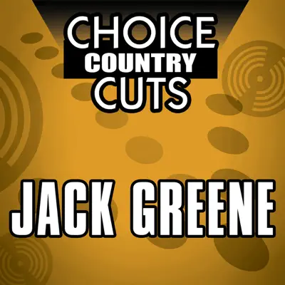 Choice Country Cuts: Jack Greene - Jack Greene