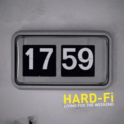 Living for the Weekend - Single - Hard-Fi