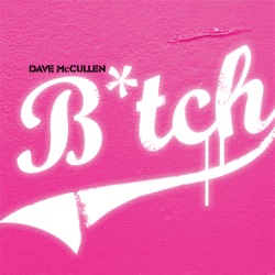 Dave McCullen - B*tch (Radio Edit)