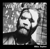 Otis Taylor - Resurrection Blues