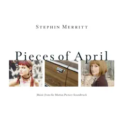 Pieces of April - Stephin Merritt