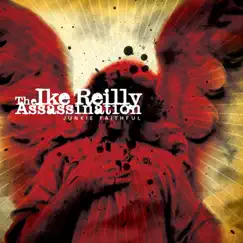 Junkie Faithful by The Ike Reilly Assassination album reviews, ratings, credits