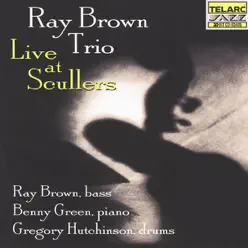 Live At Scullers - Ray Brown Trio Live At Scullers - Ray Brown Trio