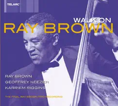 Walk On by Ray Brown Trio album reviews, ratings, credits