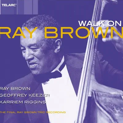 Walk On - Ray Brown Trio Walk On - Ray Brown Trio