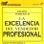 La Excelencia del Vendedor Profesional [The Excellence of the Professional Salesman] (Texto Completo) (Unabridged)