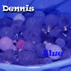 Blue (Remastered) - EP - Dennis Blue (Remastered) - EP - Dennis