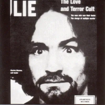 Lie - The Love and the Terror Cult - Charles Manson Lie - The Love and the Terror Cult - Charles Manson