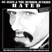 GG Allin + The Murder Junkies - Bite It You Scum