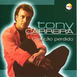 Coração perdido - Tony Carreira