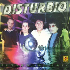 Futuro Incierto - Disturbio Futuro Incierto - Disturbio