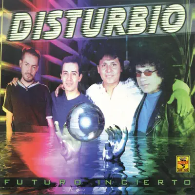 Futuro Incierto - Disturbio Futuro Incierto - Disturbio