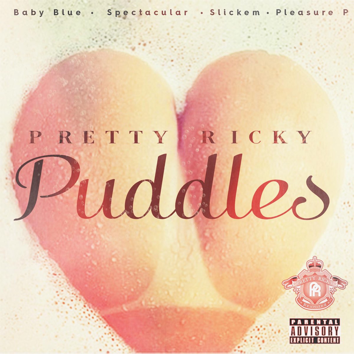 Baby Blue, Spectacular, Slickem & Pleasure P) - Single by Pretty Ricky.
