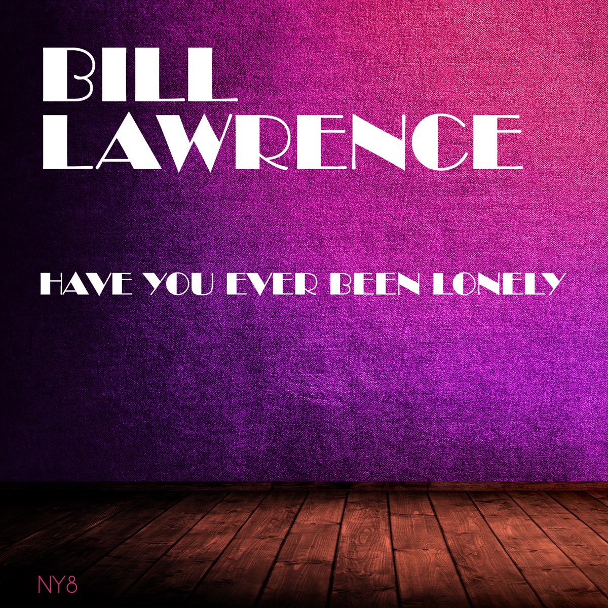‎Have You Ever Been Lonely - Single của Bill Lawrence trên Apple Music
