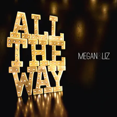 All the Way - Single - Megan and Liz