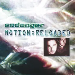 Motion:Reloaded - Endanger