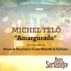 Amargurado (feat. Bruno & Marrone & César Menotti & Fabiano) - Single by Michel Teló album reviews, ratings, credits