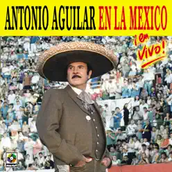 En La México - Antonio Aguilar - Antonio Aguilar