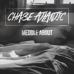 Meddle About - Single by Chase Atlantic album reviews, ratings, credits