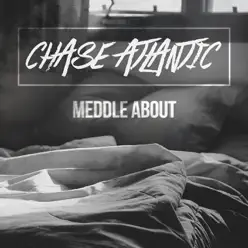 Meddle About - Single - Chase Atlantic