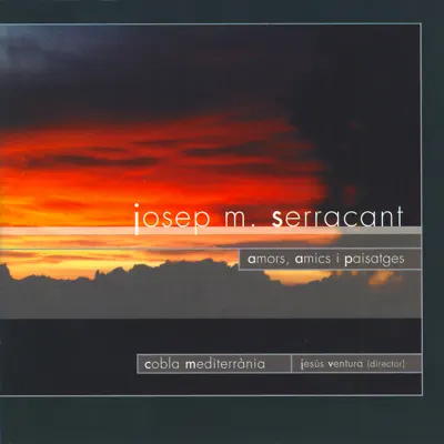 Amors, Amics I Paisatges de Josep Maria Serracant - Jesús Ventura Amors, Amics I Paisatges de Josep Maria Serracant - Jesús Ventura