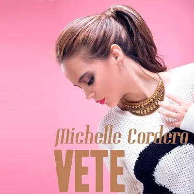Vete - Single - Michelle Cordero