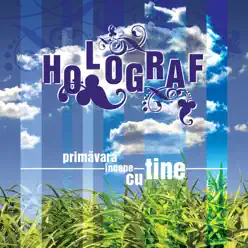 Primăvara începe cu tine (Spring starts over with you) - Holograf Primăvara începe cu tine (Spring starts over with you) - Holograf