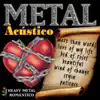 Metal Acústico album lyrics, reviews, download
