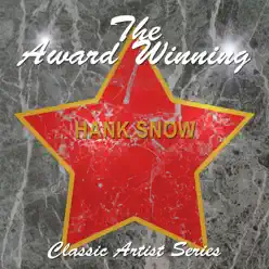 The Award Winning Hank Snow - Hank Snow