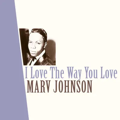 I Love the Way You Love - Single - Marv Johnson