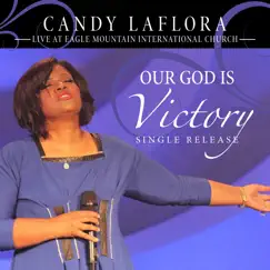 Our God Is Victory (Live Version) - Single by Candy LaFlora album reviews, ratings, credits
