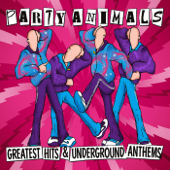 Greatest Hits & Underground Anthems - Party Animals