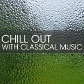 Chill Out with Classical Music artwork