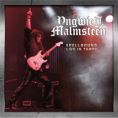 Spellbound - Live in Tampa - Yngwie Malmsteen Spellbound - Live in Tampa - Yngwie Malmsteen