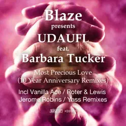 Most Precious Love (10 Year Anniversary Remixes) [feat. Barbara Tucker] - Blaze