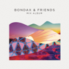 Bondax & Friends - The Mix Album - Various Artists
