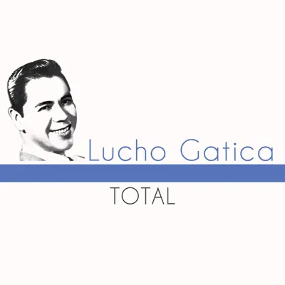Total - Single - Lucho Gatica