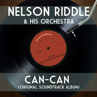 Can-Can (Original Soundtrack Album) - Nelson Riddle & His Orchestra