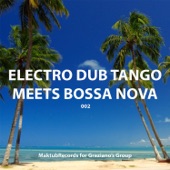 Electro Dub Tango Meets Bossa Nova artwork