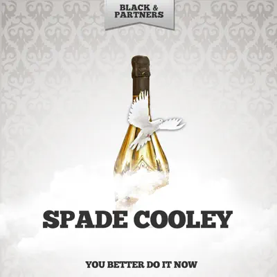 You Better Do It Now - Spade Cooley You Better Do It Now - Spade Cooley