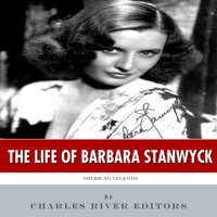 Charles River Editors - American Legends: The Life of Barbara Stanwyck (Unabridged) artwork