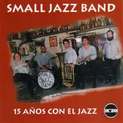 15 Años Con el Jazz - Small Jazz Band 15 Años Con el Jazz - Small Jazz Band