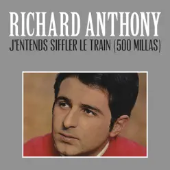 J'entends Siffler Le Train (500 Millas) - Single - Richard Anthony